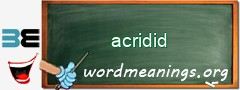 WordMeaning blackboard for acridid